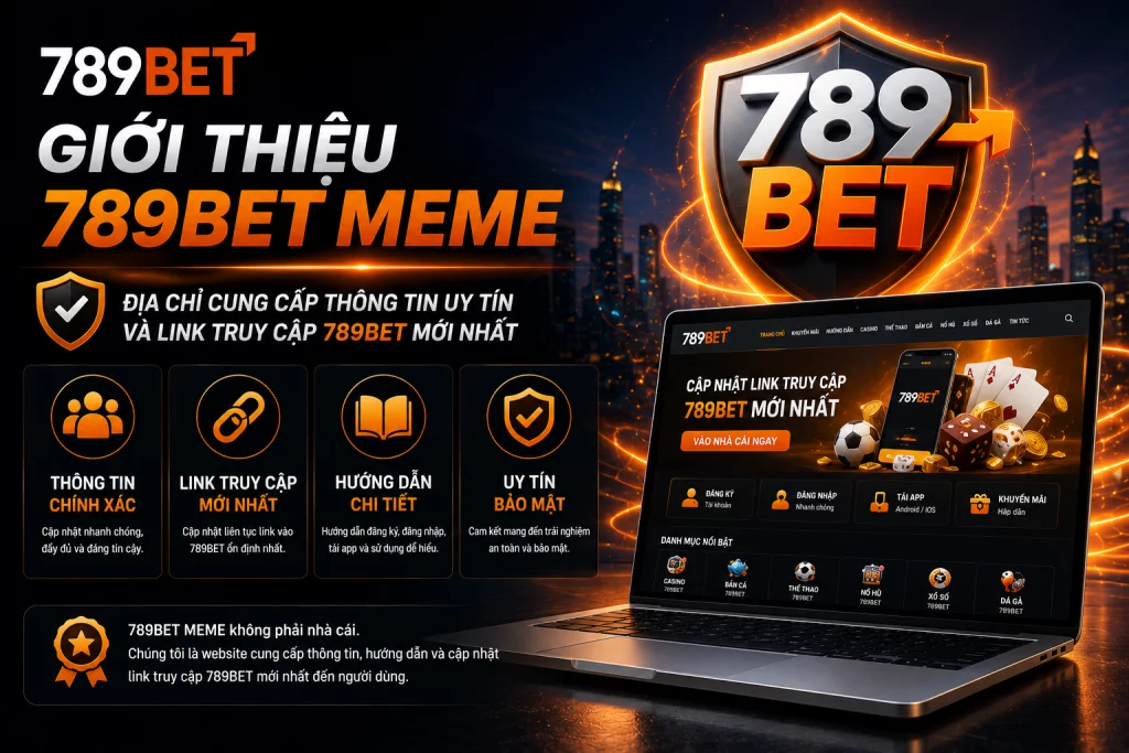 Tổng quan thương hiệu 789BET MEME